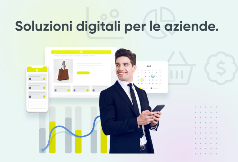 Soluzioni digitali per la tua azienda. Gestisci