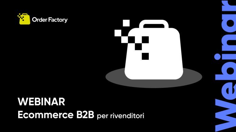 Webinar Ecommerce B2B per rivenditori Order Factory