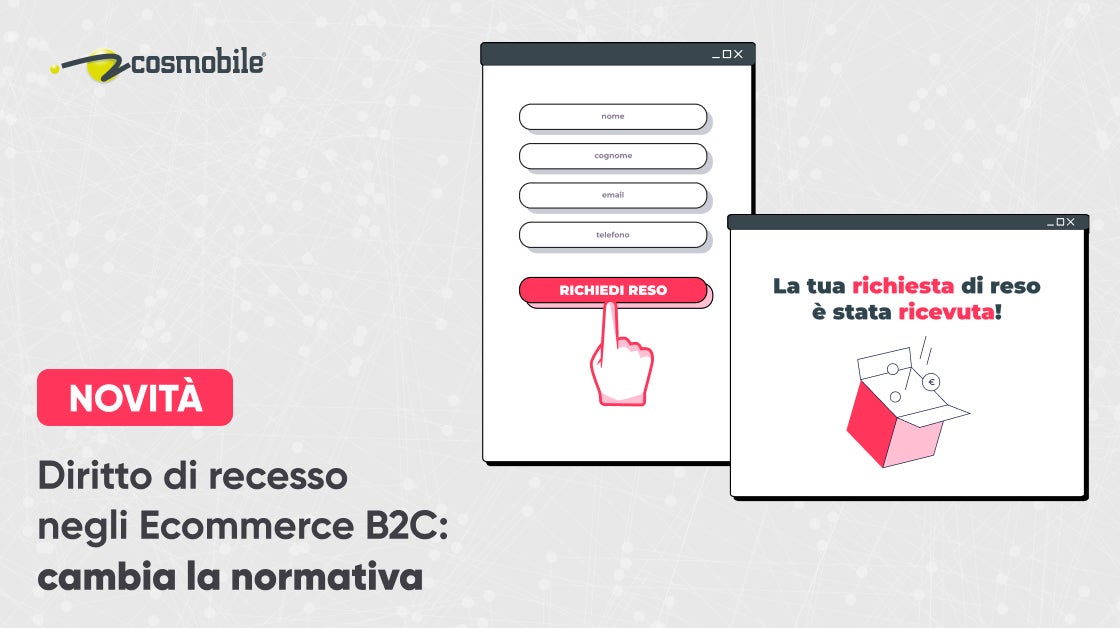 Diritto di recesso Ecommerce B2C cambia la normativa Cosmobile